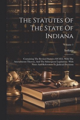 bokomslag Statutes Of The State Of Indiana