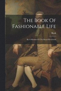 bokomslag The Book Of Fashionable Life