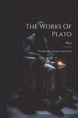 The Works Of Plato 1