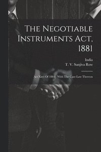bokomslag The Negotiable Instruments Act, 1881