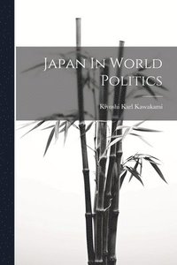 bokomslag Japan In World Politics