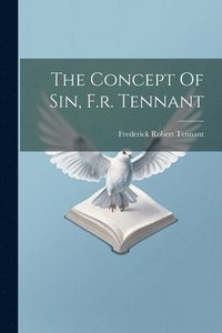 bokomslag The Concept Of Sin, F.r. Tennant