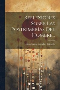 bokomslag Reflexiones Sobre Las Postrimeras Del Hombre...