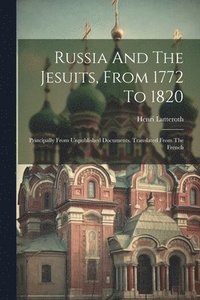 bokomslag Russia And The Jesuits, From 1772 To 1820