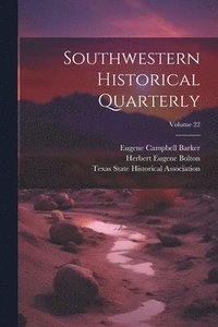 bokomslag Southwestern Historical Quarterly; Volume 22