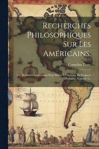 bokomslag Recherches Philosophiques Sur Les Amricains,