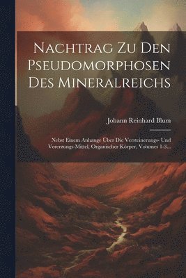 bokomslag Nachtrag Zu Den Pseudomorphosen Des Mineralreichs