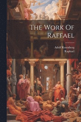 The Work Of Raffael 1