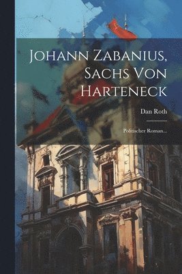 bokomslag Johann Zabanius, Sachs Von Harteneck