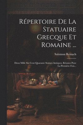 bokomslag Rpertoire De La Statuaire Grecque Et Romaine ...