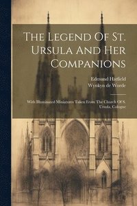 bokomslag The Legend Of St. Ursula And Her Companions