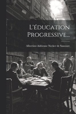 L'éducation Progressive...
