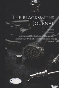 bokomslag The Blacksmiths Journal; Volume 8