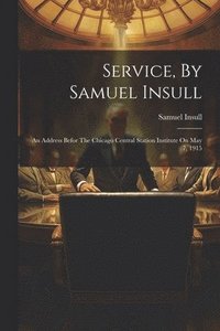 bokomslag Service, By Samuel Insull