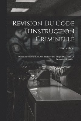 Revision Du Code D'instruction Criminelle 1