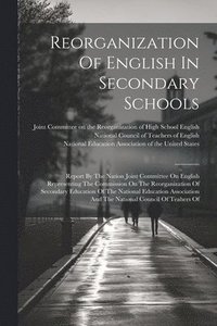 bokomslag Reorganization Of English In Secondary Schools