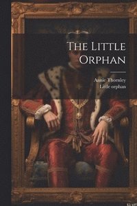 bokomslag The Little Orphan