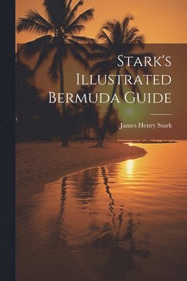 Stark's Illustrated Bermuda Guide 1