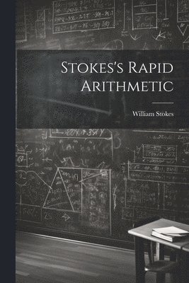 bokomslag Stokes's Rapid Arithmetic