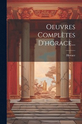 bokomslag Oeuvres Compltes D'horace...