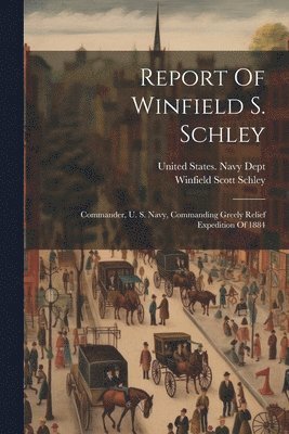 bokomslag Report Of Winfield S. Schley