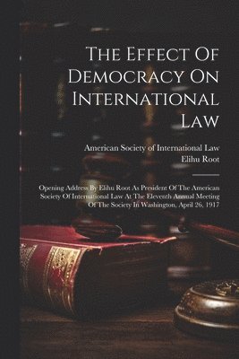 bokomslag The Effect Of Democracy On International Law