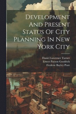 Development And Present Status Of City Planning In New York City 1