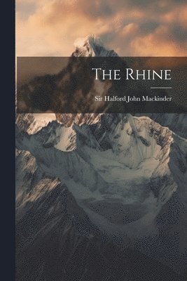 Halford John Mackinder - Rhine, Häftad