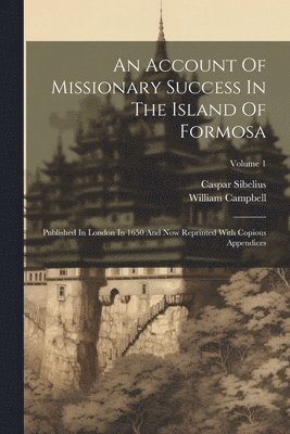 Account Of Missionary Success In The Island Of Formosa