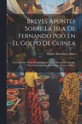 bokomslag Breves Apuntes Sobre La Isla De Fernando Poo En El Golfo De Guinea