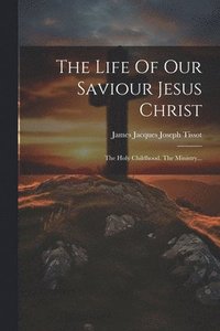 bokomslag Life Of Our Saviour Jesus Christ