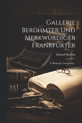 Gallerie Berhmter Und Merkwrdiger Frankfurter 1