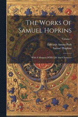 bokomslag The Works Of Samuel Hopkins