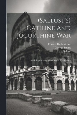 George Stuart - (sallust's) Catiline And Jugurthine War, Häftad
