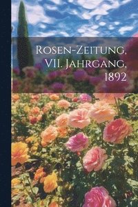 bokomslag Rosen-Zeitung, VII. Jahrgang, 1892