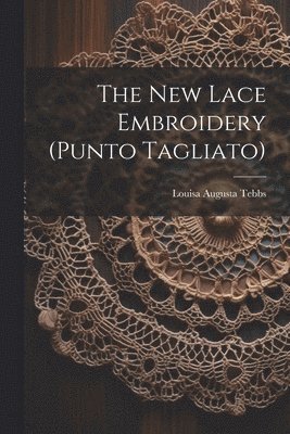 The New Lace Embroidery (punto Tagliato) 1