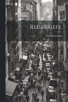 Reisebriefe. 1