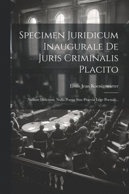 bokomslag Specimen Juridicum Inaugurale De Juris Criminalis Placito