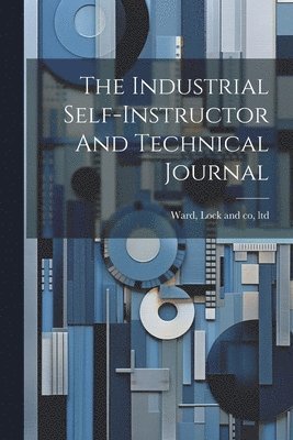 bokomslag Industrial Self-instructor And Technical Journal