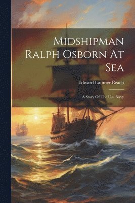 Midshipman Ralph Osborn At Sea 1