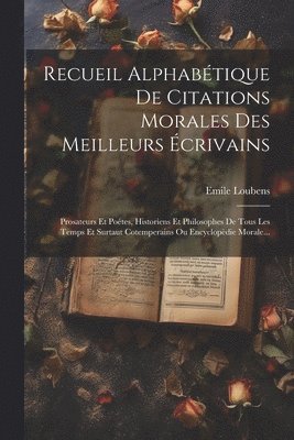 Recueil Alphabtique De Citations Morales Des Meilleurs crivains 1