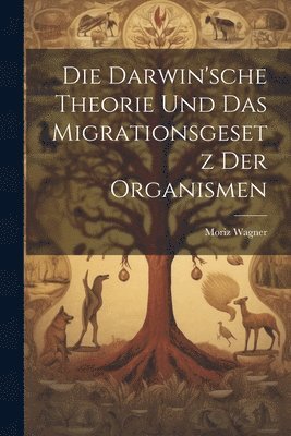 bokomslag Darwin'sche Theorie und das Migrationsgesetz der Organismen