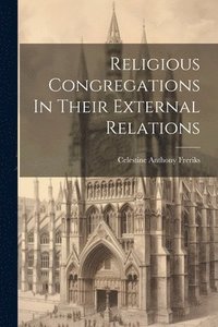 bokomslag Religious Congregations In Their External Relations