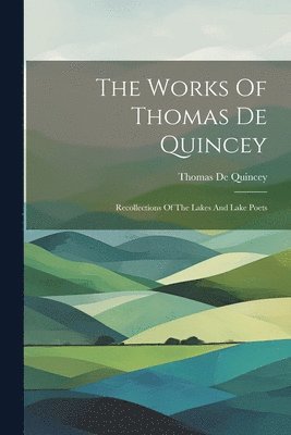 The Works Of Thomas De Quincey 1