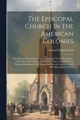 The Episcopal Church In The American Colonies 1