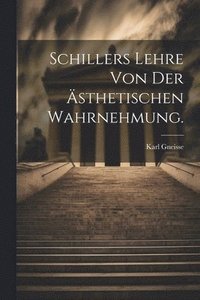 bokomslag Schillers Lehre von der ästhetischen Wahrnehmung.