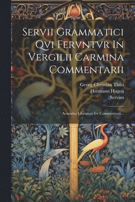 bokomslag Servii Grammatici Qvi Fervntvr In Vergilii Carmina Commentarii