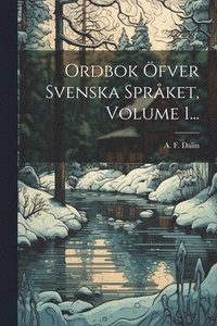 bokomslag Ordbok fver Svenska Sprket, Volume 1...