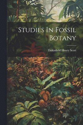 Studies In Fossil Botany 1