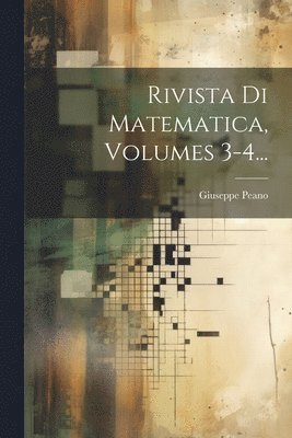 Rivista Di Matematica, Volumes 3-4...